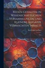 Reden gehalten in wissenschaftlichen Versammlungen und kleinere Aufsätze vermischten Inhalts af Karl Ernst von Baer