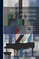 Briefe von und an Joseph Joachim; Volume 3 af Joseph Joachim