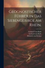 Geognostischer Führer in das Siebengebirge am Rhein. af Heinrich Von Dechen