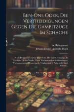 Ben-oni, Oder, Die Vertheidigungen Gegen Die Gambitzüge Im Schache af A Reinganum