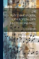 De Rhythmopoeïa, Oder Von Der Tactordnung... af Joseph Riepel