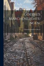 Goethe's Märchendichtungen. af Clemens Friedrich Meyer