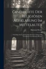Geschichte der religiösen Aufklärung im Mittelalter af Hermann Reuter