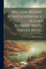William Morris Kunsthoffnungen und Kunstsorgen, Erster Band. af William Morris