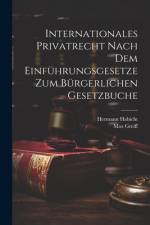 Internationales Privatrecht nach dem Einführungsgesetze zum Bürgerlichen Gesetzbuche af Hermann Habicht