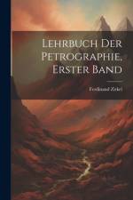 Lehrbuch Der Petrographie, Erster Band af Ferdinand Zirkel