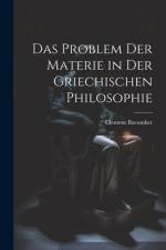 Das Problem Der Materie in Der Griechischen Philosophie af Clemens Baeumker