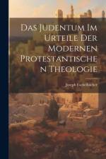 Das Judentum Im Urteile Der Modernen Protestantischen Theologie af Joseph Eschelbacher