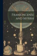 Frankincense and Myrrh af Anonymous