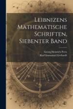 Leibnizens Mathematische Schriften, Siebenter Band af Georg Heinrich Pertz
