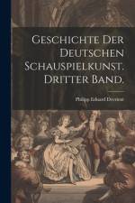 Geschichte der deutschen Schauspielkunst. Dritter Band. af Philipp Eduard Devrient