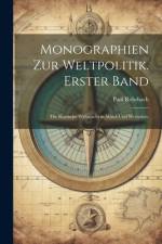 Monographien zur Weltpolitik. Erster Band af Paul Rohrbach