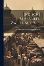 Indische Reisebriefe, Zweite Auflage af Ernst Heinrich Philipp August Haeckel
