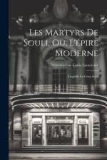 Les Martyrs De Souli, Ou, L'épire Moderne: Tragédie En Cinq Actes af Népomucène-Louis Lemercier