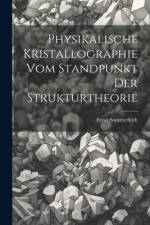 Physikalische Kristallographie Vom Standpunkt Der Strukturtheorie af Ernst Sommerfeldt