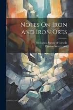 Notes On Iron and Iron Ores af Thomas Sterry Hunt