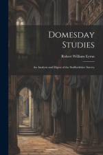 Domesday Studies: An Analysis and Digest of the Staffordshire Survey af Robert William Eyton