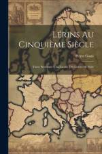 Lérins Au Cinquième Siècle: Thèse Présentée À La Faculté Des Lettres De Paris af Pierre Goux