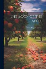 The Book of the Apple af Harry Higgott Thomas