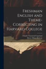Freshman English and Theme-Correcting in Harvard College af Charles Townsend Copeland