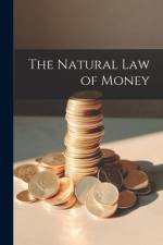 The Natural Law of Money af Anonymous
