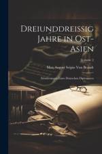 Dreiunddreissig Jahre in Ost-Asien af Max August Scipio Von Brandt