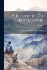 Philosophie Du Christianisme: Correspondance Religieuse De L. Bautain; Volume 2 af Anonymous
