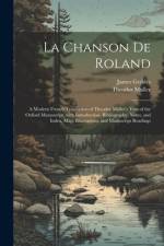 La Chanson De Roland: A Modern French Translation of Theodor Müller's Text of the Oxford Manuscript, with Introduction, Bibliography, Notes, af Theodor Müller