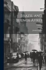 Brazil and Buenos Ayres; Volume 2 af Josiah Conder