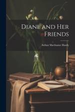 Diane and Her Friends af Arthur Sherburne Hardy
