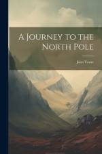 A Journey to the North Pole af Jules Verne