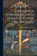 Erklärende Anmerkungen Zu Homer's Odyssee, Dritter Band af Gregor Wilhelm Nitzsch
