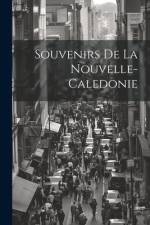Souvenirs De La Nouvelle-Caledonie af Anonymous