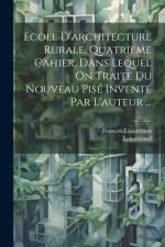Ecole D'architecture Rurale. Quatrieme Cahier, Dans Lequel On Traite Du Nouveau Pisé Inventé Par L'auteur ... af Francois Cointeraux