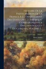 Histoire De La Participation De La France À L'établissement Des Etats-unis D'amérique. Correspondance Diplomatique Et Documents, Volume 2... af Henri Doniol