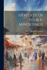 Heredity Of Feeble-mindedness af Henry Herbert Goddard