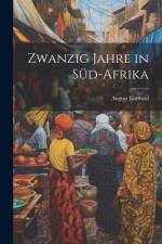 Zwanzig Jahre in Süd-Afrika af August Einwald