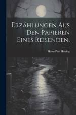 Erzählungen aus den Papieren eines Reisenden. af Harro Paul Harring