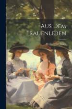 Aus dem Frauenleben af Ottilie Wildermuth