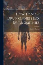 How To Stop Drunkenness [ed. By T.b. Smithies af Charles Buxton