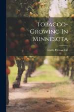 Tobacco-growing In Minnesota af Coates Preston Bull