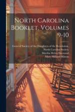 North Carolina Booklet, Volumes 9-10 af Martha Helen Haywood