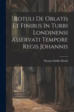 Rotuli De Oblatis Et Finibus In Turri Londinensi Asservati Tempore Regis Johannis af Thomas Duffus Hardy