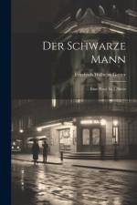 Der Schwarze Mann: Eine Posse In 2 Akten af Friedrich Wilhelm Gotter