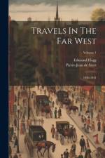 Travels In The Far West: 1836-1841; Volume 1 af Edmund Flagg