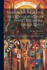 Verhandeling Over Het Booze Wezen In Het Bijgeloof Onzer Natie: Eene Bijdrage Tot De Kennis Onzer Voorvaderlijke Mythologie af Antonie Niermeyer