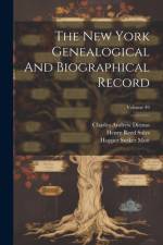 The New York Genealogical And Biographical Record; Volume 49 af Richard Henry Greene