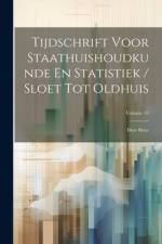 Tijdschrift Voor Staathuishoudkunde En Statistiek / Sloet Tot Oldhuis: Door Bwae; Volume 19 af Anonymous