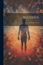 Alcohol: Its Friends And Foes af Anonymous