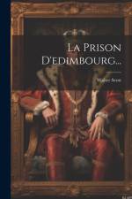 La Prison D'edimbourg... af Walter Scott